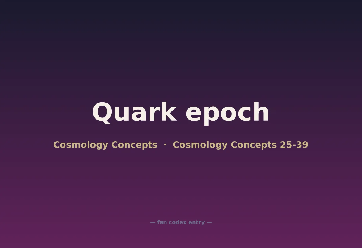 Quark epoch